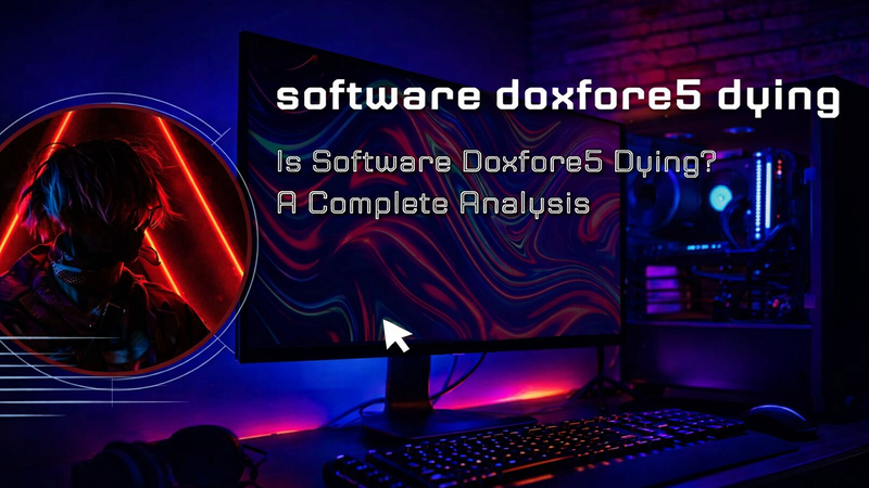 sofware doxfore5 dying